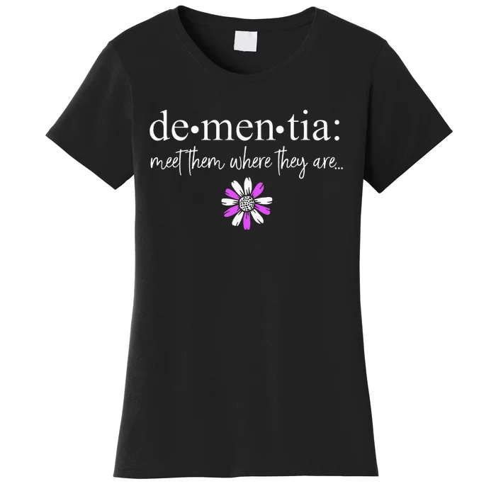 Dementia Meet Them Where They Are AlzheimerS Women's T-Shirt