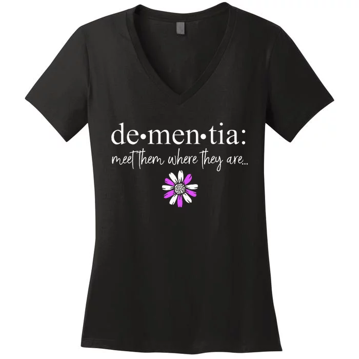 Dementia Meet Them Where They Are AlzheimerS Women's V-Neck T-Shirt