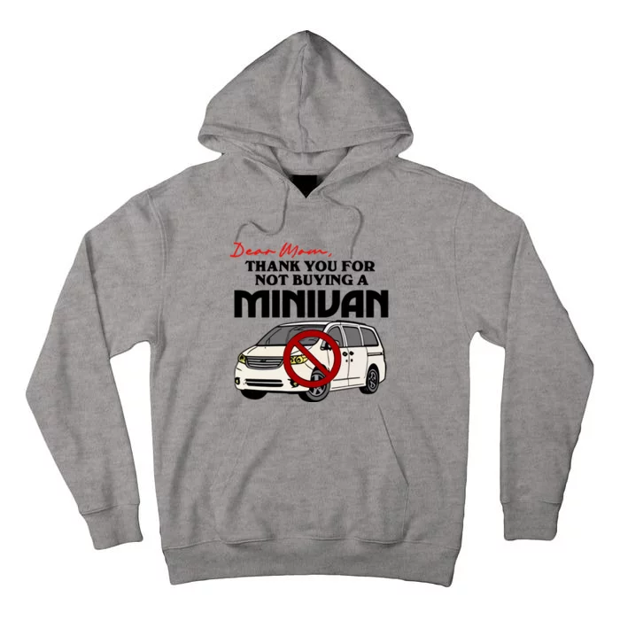 Dear Mom Thank You For Not Buying A Minivan Tall Hoodie