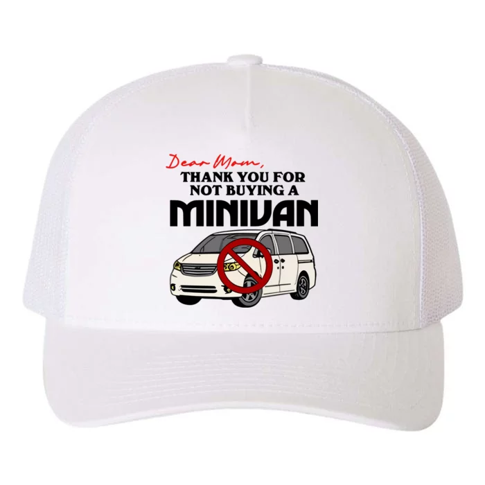 Dear Mom Thank You For Not Buying A Minivan Yupoong Adult 5-Panel Trucker Hat