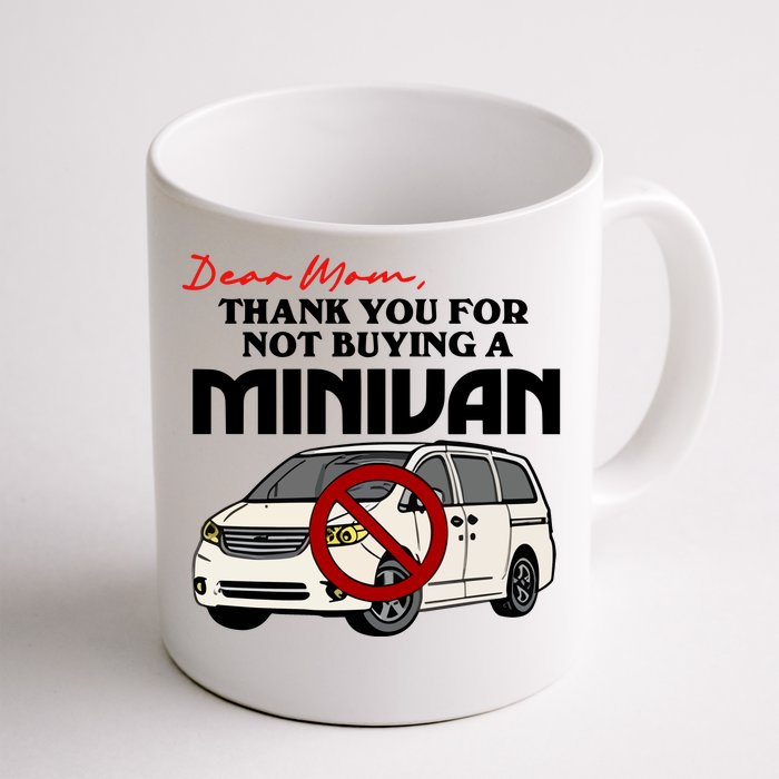 Dear Mom Thank You For Not Buying A Minivan Front & Back Coffee Mug