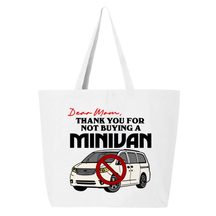 Dear Mom Thank You For Not Buying A Minivan 25L Jumbo Tote