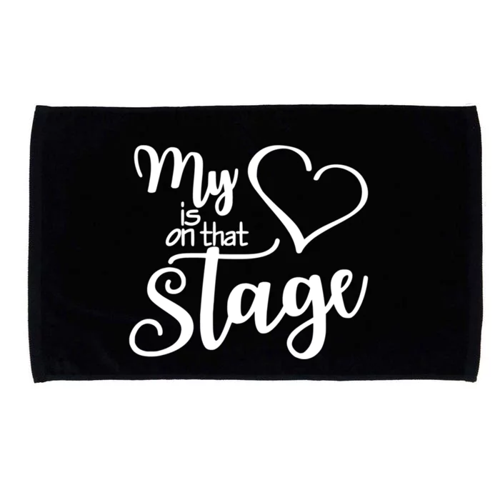 Dance Mom Tee My Heart Is On That Stage Dance Recital Gift Microfiber Hand Towel