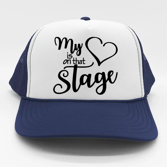 Dance Mom Tee My Heart Is On That Stage Dance Recital Gift Trucker Hat