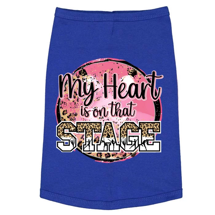 Dance Mom Tee My Heart Is On That Stage Dance Recital Meaningful Gift Doggie Tank