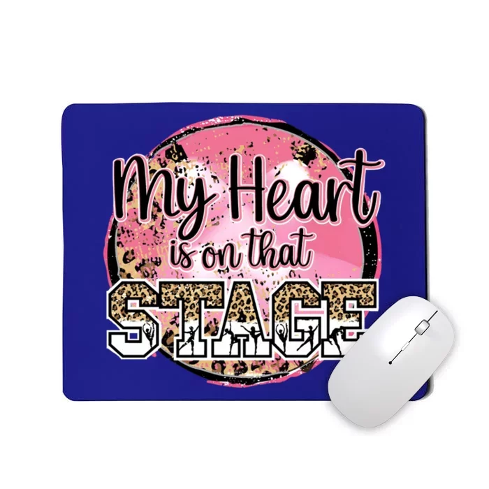 Dance Mom Tee My Heart Is On That Stage Dance Recital Meaningful Gift Mousepad