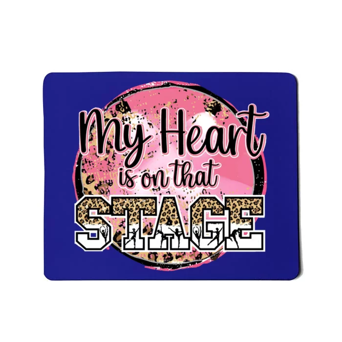 Dance Mom Tee My Heart Is On That Stage Dance Recital Meaningful Gift Mousepad