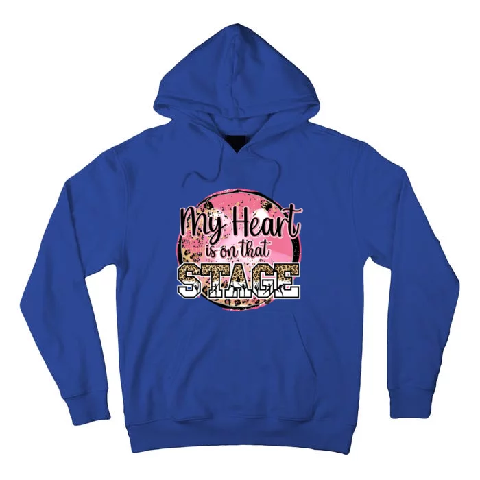 Dance Mom Tee My Heart Is On That Stage Dance Recital Meaningful Gift Tall Hoodie