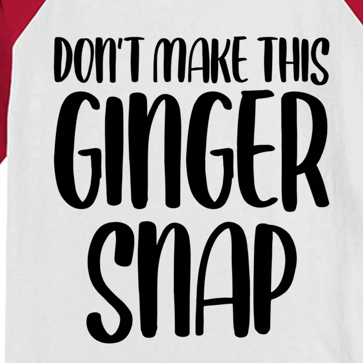 DonT Make This Ginger Snap Funny Redhead Gift Kids Colorblock Raglan Jersey