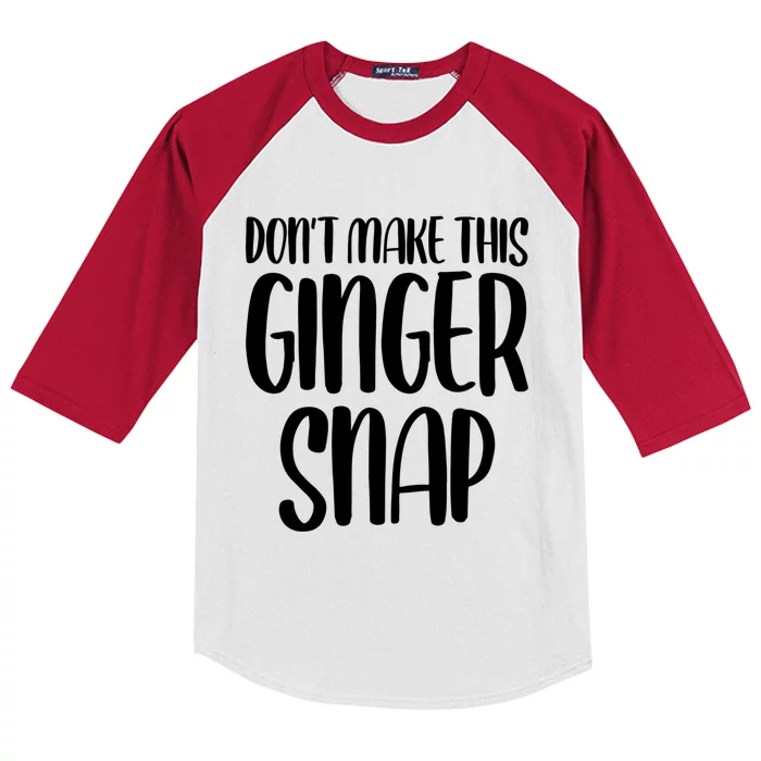 DonT Make This Ginger Snap Funny Redhead Gift Kids Colorblock Raglan Jersey