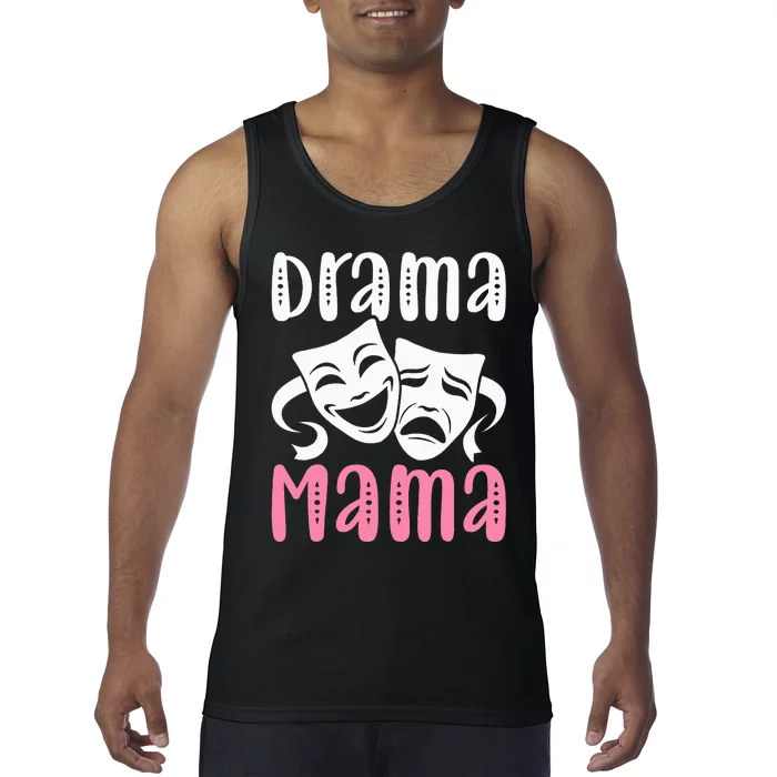 Drama Mama Theater Artist Drama Play Theater Mom Tank Top