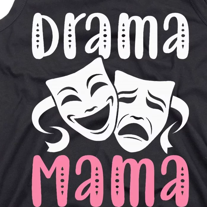 Drama Mama Theater Artist Drama Play Theater Mom Tank Top