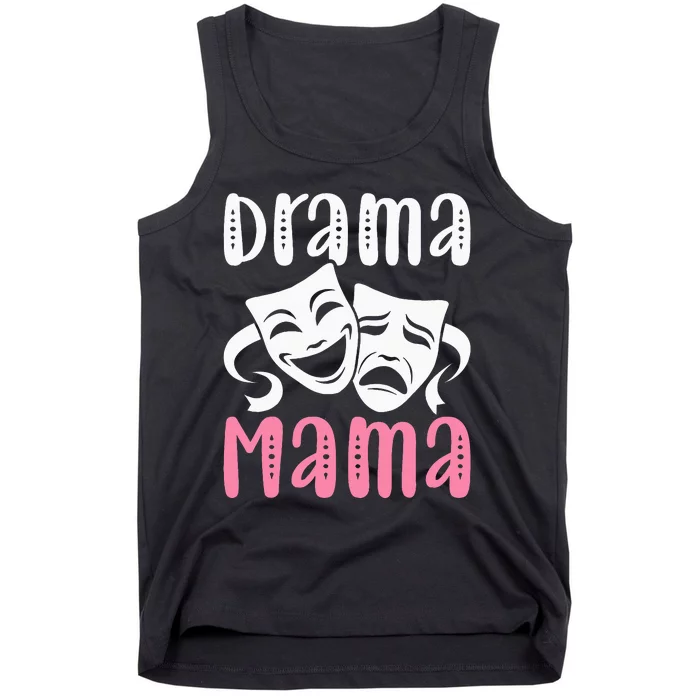 Drama Mama Theater Artist Drama Play Theater Mom Tank Top