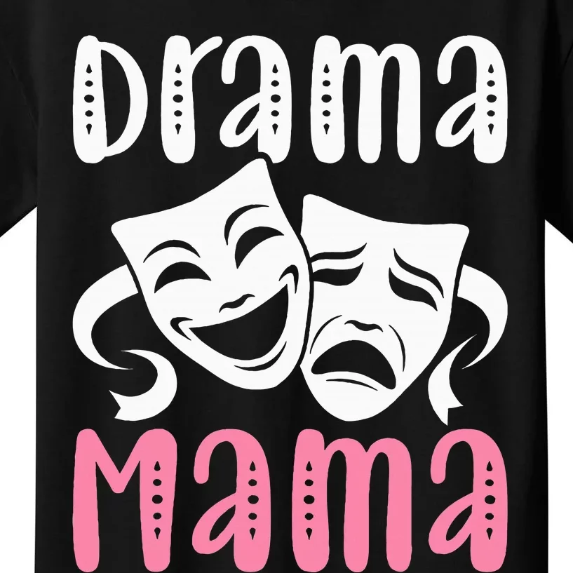 Drama Mama Theater Artist Drama Play Theater Mom Kids T-Shirt