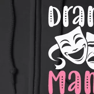 Drama Mama Theater Artist Drama Play Theater Mom Full Zip Hoodie