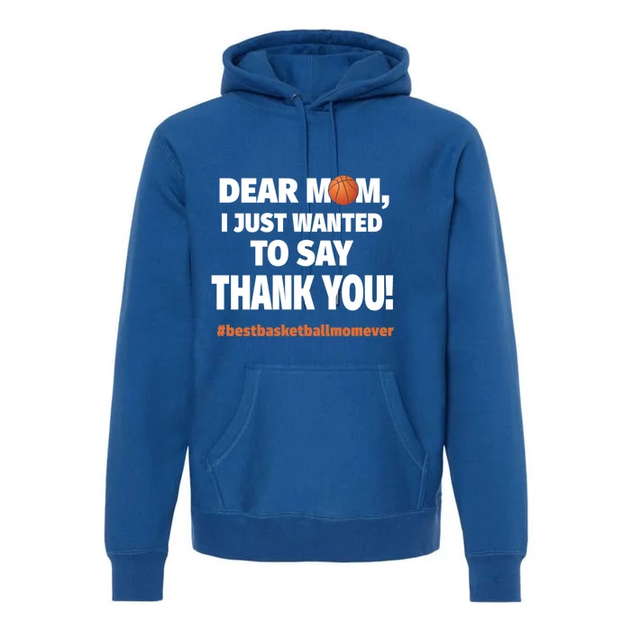 Dear Mom Thank You Gift Best Basketball Mom Ever Gift Premium Hoodie