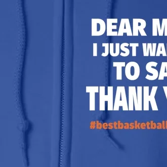 Dear Mom Thank You Gift Best Basketball Mom Ever Gift Full Zip Hoodie