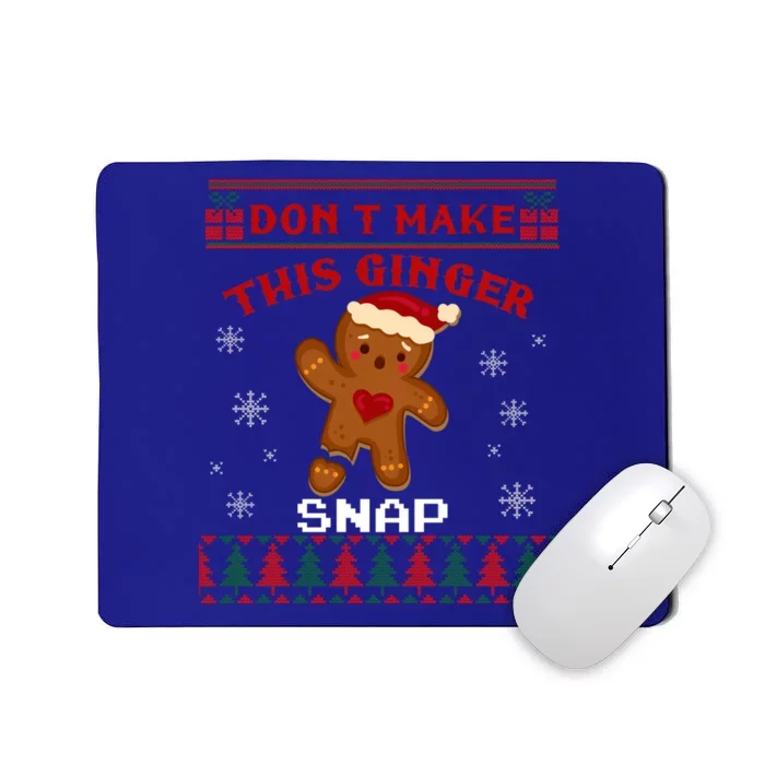 Don't Make This Ginger Snap Funny Ugly Christmas Sweater Gift Mousepad