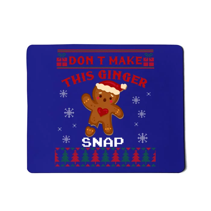 Don't Make This Ginger Snap Funny Ugly Christmas Sweater Gift Mousepad