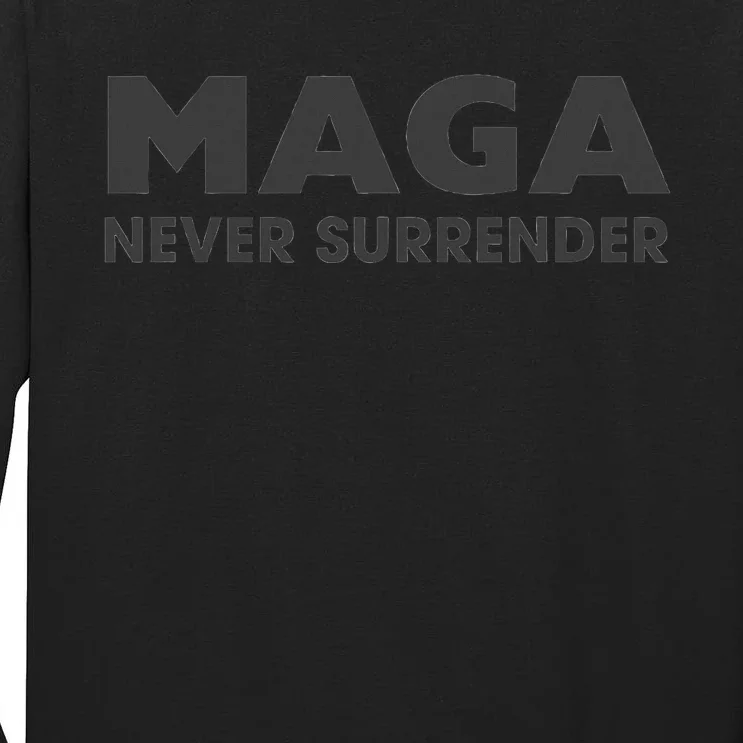 Dark Maga Trump Never Surrender Tall Long Sleeve T-Shirt