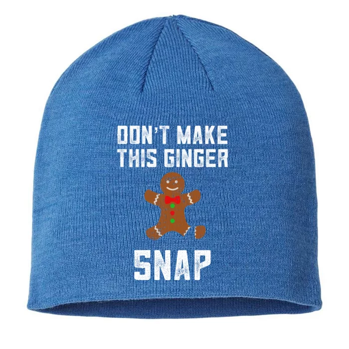 DonT Make This Ginger Snap Christmas Ginger Funny Gift Redhead Gift 8 1/2in Sustainable Knit Beanie