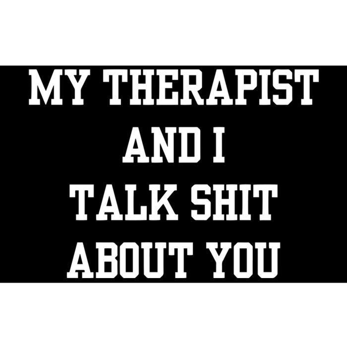 Doublecrossco My Therapist And I Talk Shit About You Bumper Sticker