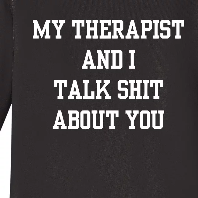 Doublecrossco My Therapist And I Talk Shit About You Baby Long Sleeve Bodysuit