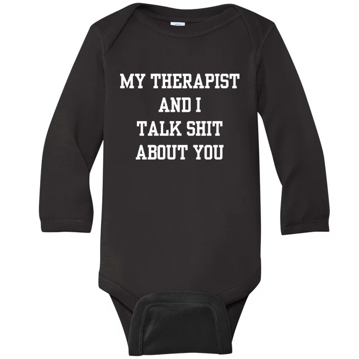 Doublecrossco My Therapist And I Talk Shit About You Baby Long Sleeve Bodysuit