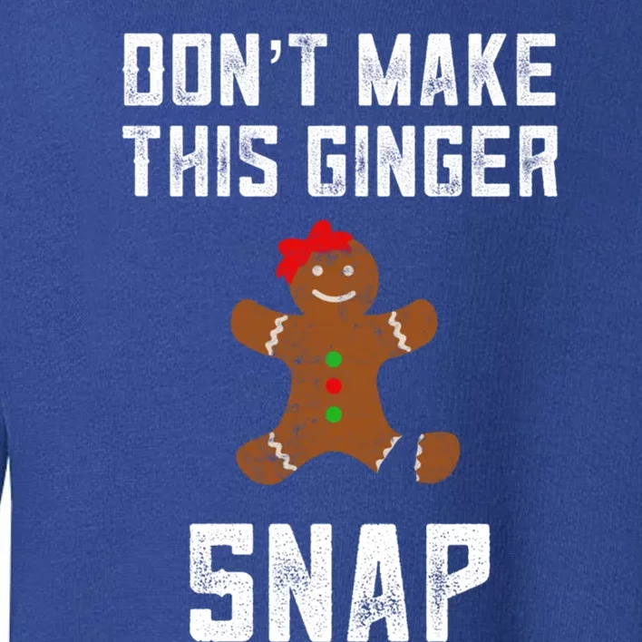 DonT Make This Ginger Snap Christmas Funny Redhead Gingers Gift Toddler Sweatshirt