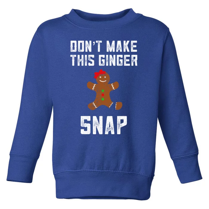 DonT Make This Ginger Snap Christmas Funny Redhead Gingers Gift Toddler Sweatshirt