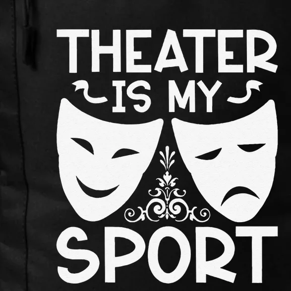 Dramatic Masks Theater Is My Sport Musical Broadway Novelty Daily Commute Backpack