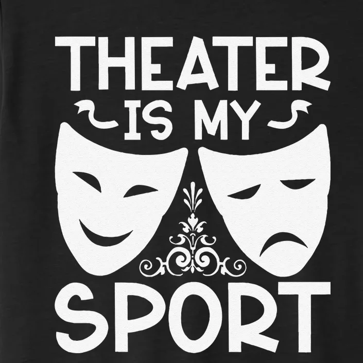 Dramatic Masks Theater Is My Sport Musical Broadway Novelty ChromaSoft Performance T-Shirt