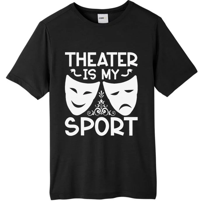 Dramatic Masks Theater Is My Sport Musical Broadway Novelty ChromaSoft Performance T-Shirt