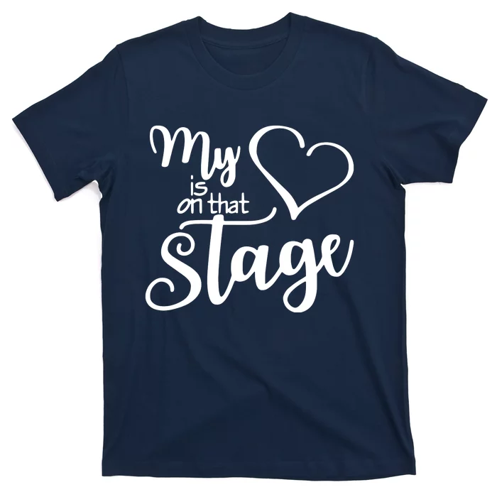 Dance Mom Tee My Heart Is On That Stage Dance Recital T-Shirt