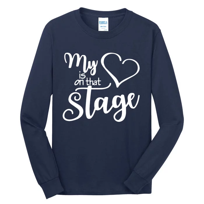 Dance Mom Tee My Heart Is On That Stage Dance Recital Tall Long Sleeve T-Shirt