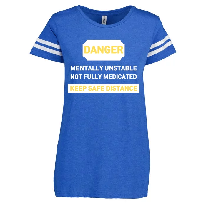 Danger Mentally Unstable Not Fully Medicated Keep Safe Distance Enza Ladies Jersey Football T-Shirt