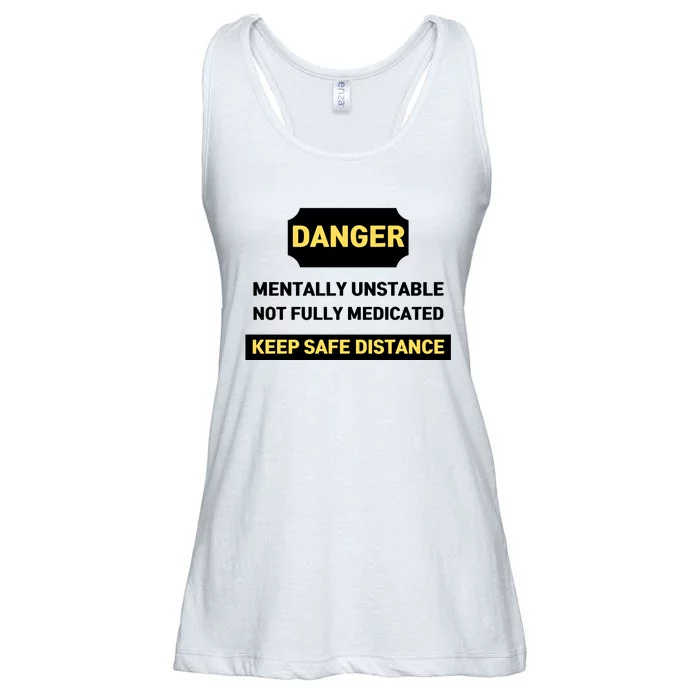 Danger Mentally Unstable Not Fully Medicated Keep Safe Distance Ladies Essential Flowy Tank