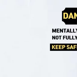 Danger Mentally Unstable Not Fully Medicated Keep Safe Distance Softstyle Adult Sport Polo