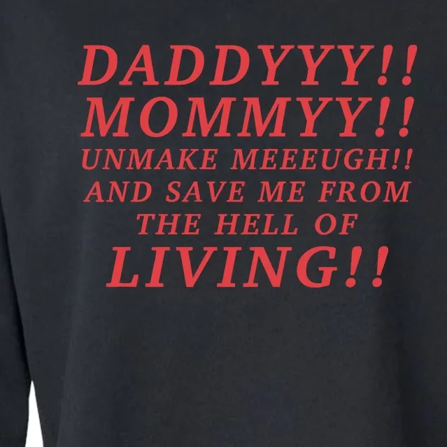 Daddyyy Mommyy Unmake Meeeugh And Save Me From The Hell Of Living Longlegs Cropped Pullover Crew