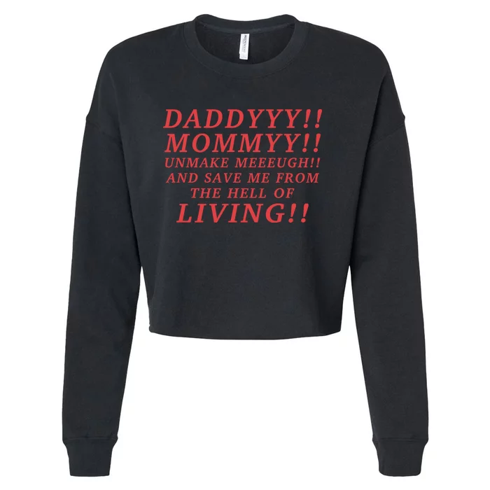 Daddyyy Mommyy Unmake Meeeugh And Save Me From The Hell Of Living Longlegs Cropped Pullover Crew