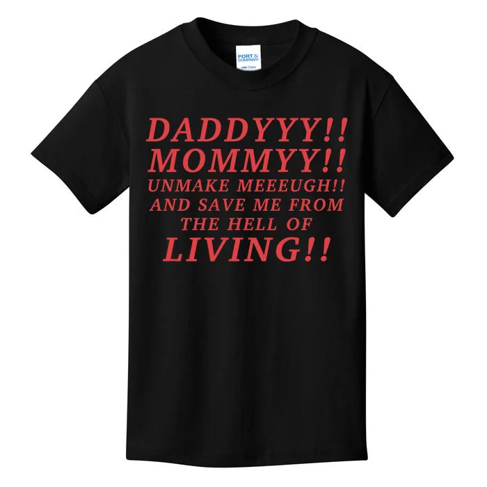 Daddyyy Mommyy Unmake Meeeugh And Save Me From The Hell Of Living Longlegs Kids T-Shirt