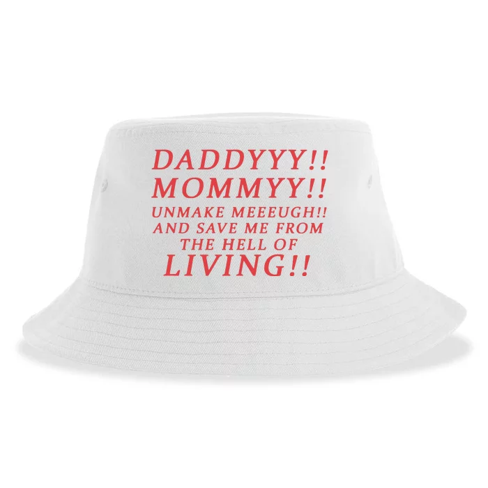 Daddyyy Mommyy Unmake Meeeugh And Save Me From The Hell Of Living Sustainable Bucket Hat