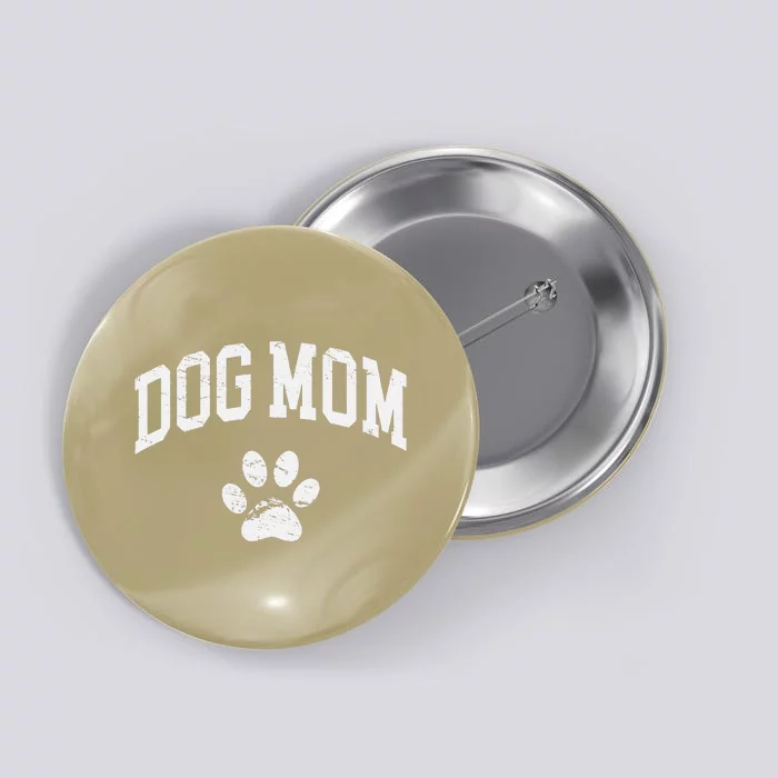 Dog Mom Vintage Distressed Design Funny Dog Paw Button