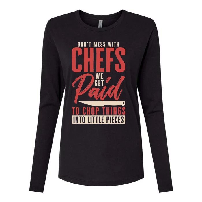 Dont Mess With Chefs Cook Pastry Gourmet Commis Gift Womens Cotton Relaxed Long Sleeve T-Shirt