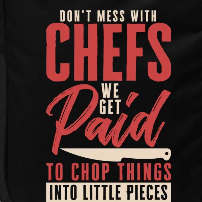 Dont Mess With Chefs Cook Pastry Gourmet Commis Gift Impact Tech Backpack