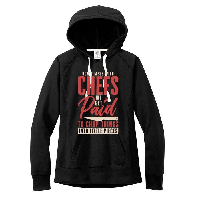 Dont Mess With Chefs Cook Pastry Gourmet Commis Gift Women's Fleece Hoodie