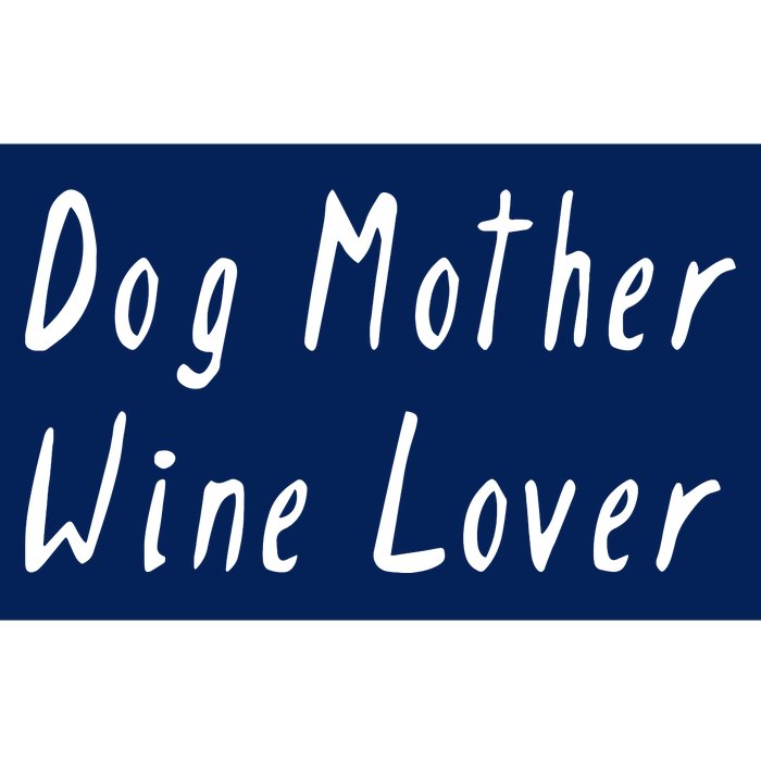 Dog Mother Wine Lover Funny Mom Gift Bumper Sticker