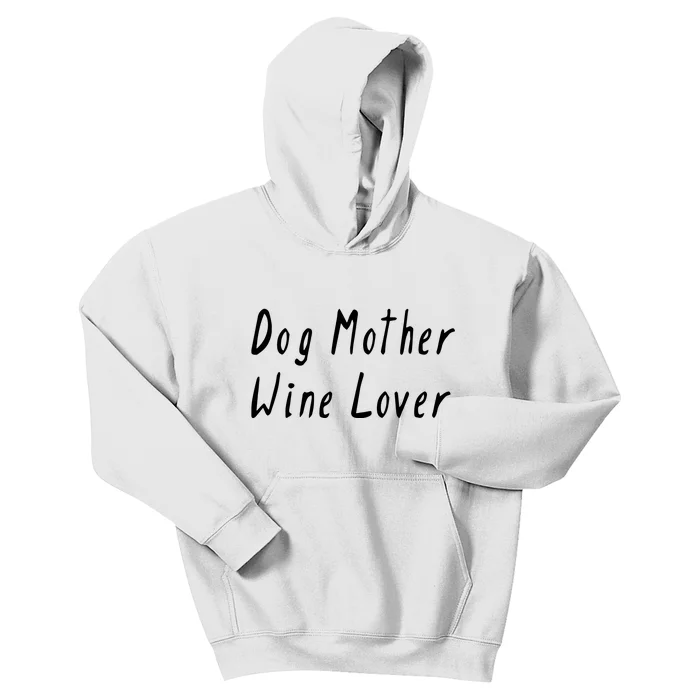 Dog Mother Wine Lover Funny Mom Gift Kids Hoodie