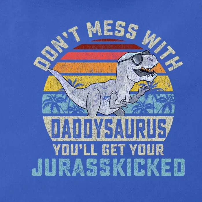 Dont Mess With Daddysaurus Youll Get Jurasskicked Daddy Meaningful Gift Zip Tote Bag