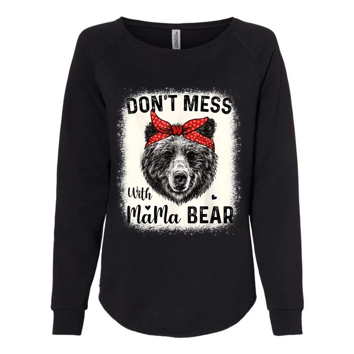 Don't Mess With Mama Bear Funny Mom Bleached Mothers Day Womens California Wash Sweatshirt